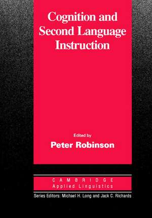 Cognition and Second Language Instruction de Peter Robinson