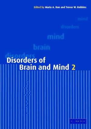 Disorders of Brain and Mind: Volume 2 de Maria A. Ron