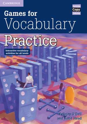 Games for Vocabulary Practice: Interactive Vocabulary Activities for all Levels de Felicity O'Dell