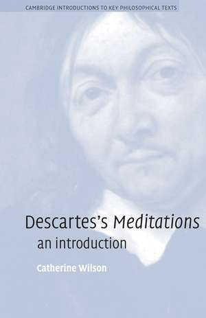 Descartes's Meditations: An Introduction de Catherine Wilson