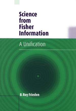 Science from Fisher Information: A Unification de B. Roy Frieden