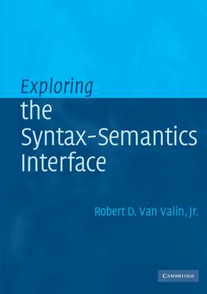 Exploring the Syntax-Semantics Interface de Robert D. van Valin, Jr.