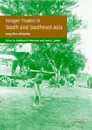 Forager-Traders in South and Southeast Asia: Long-Term Histories de Kathleen D. Morrison