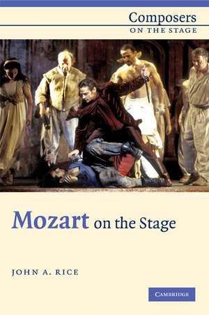 Mozart on the Stage de John A. Rice