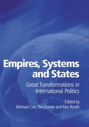 Empires, Systems and States: Great Transformations in International Politics de Michael Cox