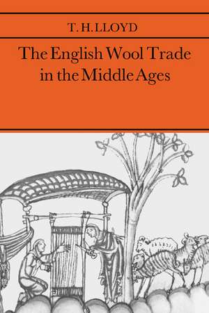 The English Wool Trade in the Middle Ages de T. H. Lloyd