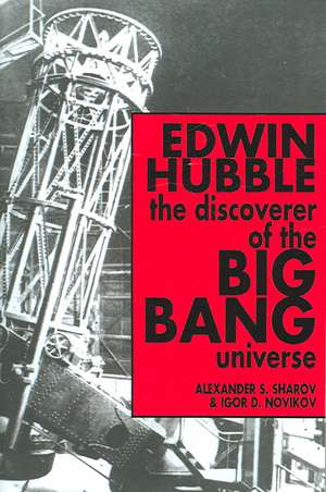 Edwin Hubble, The Discoverer of the Big Bang Universe de Alexander S. Sharov