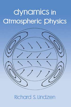 Dynamics in Atmospheric Physics de Richard A Lindzen