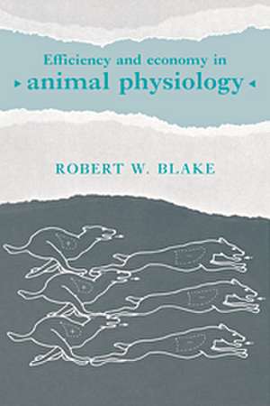 Efficiency and Economy in Animal Physiology de Robert W. Blake