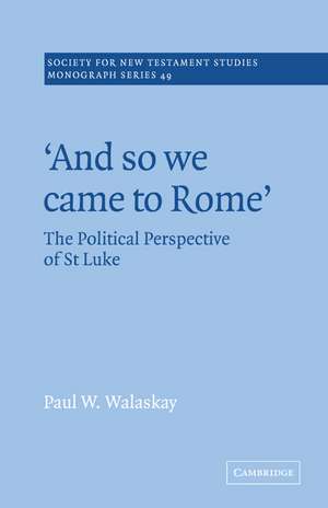 'And so we Came to Rome ': The Political Perspective of St Luke de Paul W. Walaskay