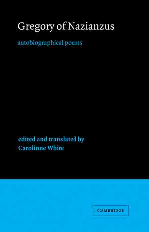 Gregory of Nazianzus: Autobiographical Poems de Gregory of Nazianzus