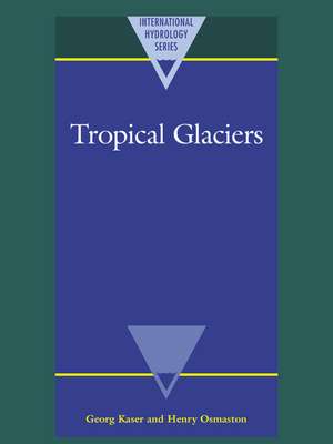 Tropical Glaciers de Georg Kaser