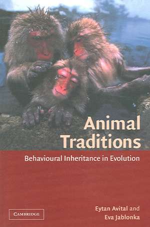 Animal Traditions: Behavioural Inheritance in Evolution de Eytan Avital