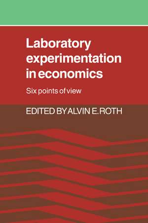 Laboratory Experimentation in Economics: Six Points of View de Alvin E. Roth