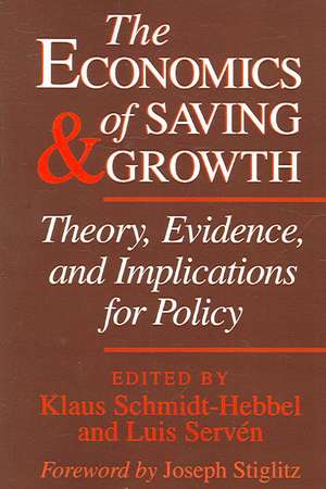 The Economics of Saving and Growth: Theory, Evidence, and Implications for Policy de Klaus Schmidt-Hebbel