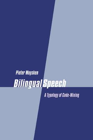 Bilingual Speech: A Typology of Code-Mixing de Pieter Muysken