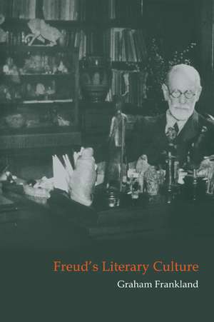 Freud's Literary Culture de Graham Frankland