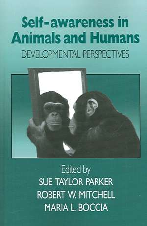 Self-Awareness in Animals and Humans: Developmental Perspectives de Sue Taylor Parker