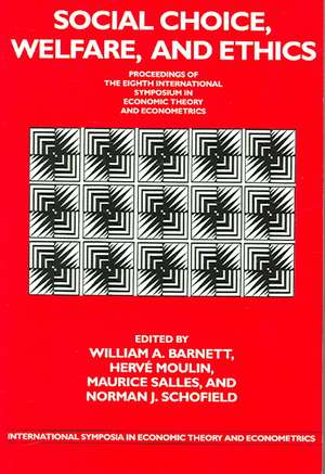 Social Choice, Welfare, and Ethics: Proceedings of the Eighth International Symposium in Economic Theory and Econometrics de William A. Barnett