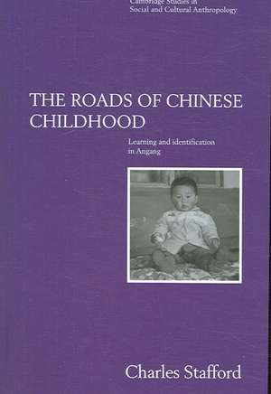 The Roads of Chinese Childhood: Learning and Identification in Angang de Charles Stafford