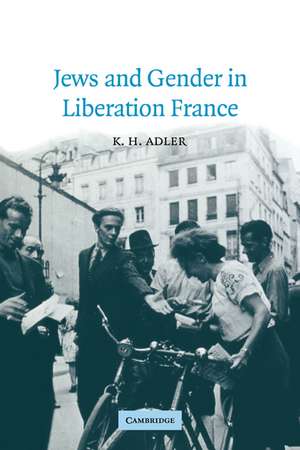 Jews and Gender in Liberation France de K. H. Adler