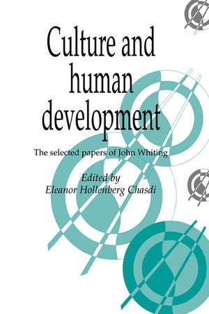 Culture and Human Development: The Selected Papers of John Whiting de John Whiting