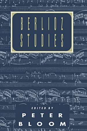 Berlioz Studies de Peter Bloom