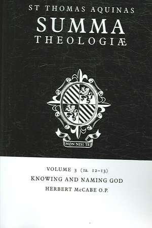 Summa Theologiae: Volume 3, Knowing and Naming God: 1a. 12-13 de Thomas Aquinas