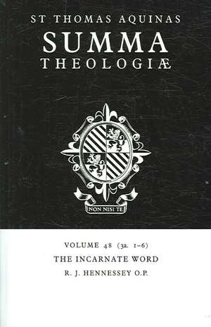 Summa Theologiae: Volume 48, The Incarnate Word: 3a. 1-6 de Thomas Aquinas