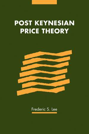 Post Keynesian Price Theory de Frederic S. Lee