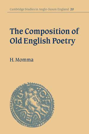 The Composition of Old English Poetry de Hal Momma