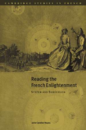 Reading the French Enlightenment: System and Subversion de Julie Candler Hayes