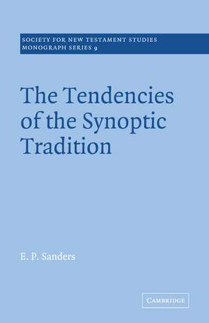 The Tendencies of the Synoptic Tradition de E. P. Sanders