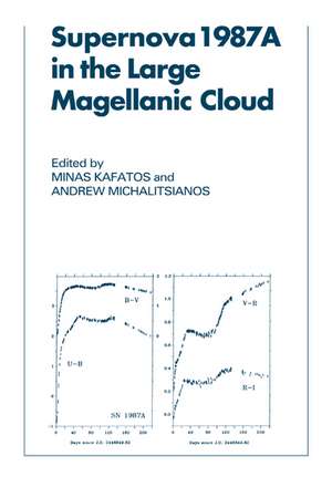 Supernova 1987A in the Large Magellanic Cloud: Proceedings of the Fourth George Mason Astrophysics Workshop held at the George Mason University, Fairfax, Viginia, 12–14 October, 1987 de Minas Kafatos