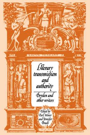 Literary Transmission and Authority: Dryden and Other Writers de Earl Miner