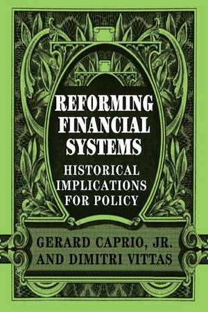 Reforming Financial Systems: Historical Implications for Policy de Gerard Caprio, Jr., Jr