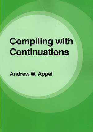 Compiling with Continuations de Andrew W. Appel