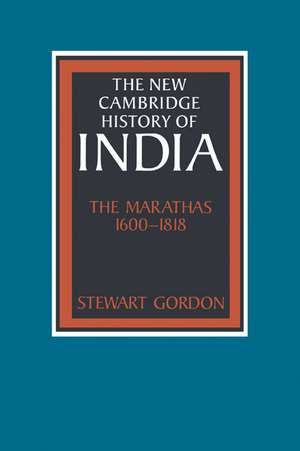 The Marathas 1600–1818 de Stewart Gordon