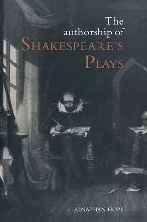 The Authorship of Shakespeare's Plays: A Socio-linguistic Study de Jonathan Hope