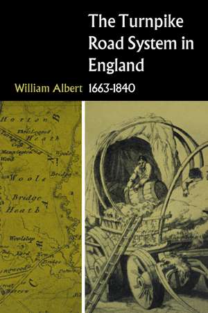 The Turnpike Road System in England: 1663–1840 de William Albert