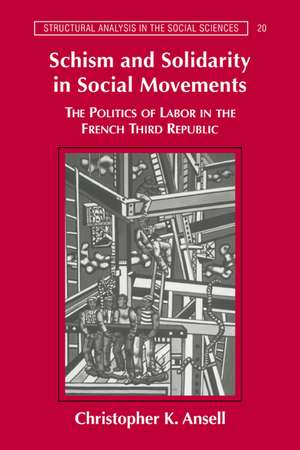 Schism and Solidarity in Social Movements: The Politics of Labor in the French Third Republic de Christopher K. Ansell