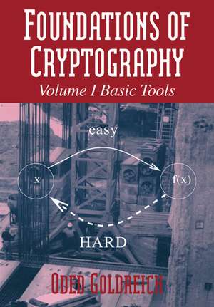 Foundations of Cryptography: Volume 1, Basic Tools de Oded Goldreich