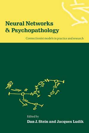 Neural Networks and Psychopathology: Connectionist Models in Practice and Research de Dan J. Stein