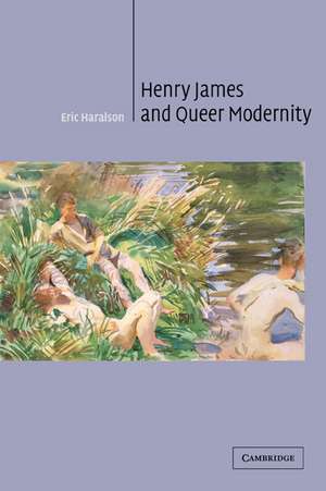 Henry James and Queer Modernity de Eric Haralson