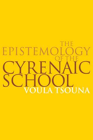 The Epistemology of the Cyrenaic School de Voula Tsouna