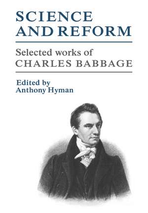 Science and Reform: Selected Works of Charles Babbage de Charles Babbage