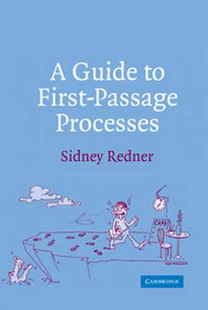 A Guide to First-Passage Processes de Sidney Redner