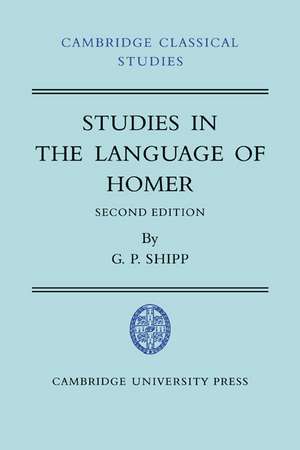 Studies in The Language of Homer de G. P. Shipp