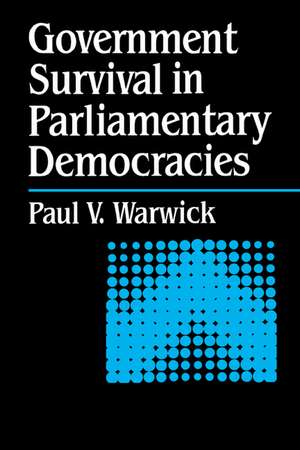 Government Survival in Parliamentary Democracies de Paul Warwick