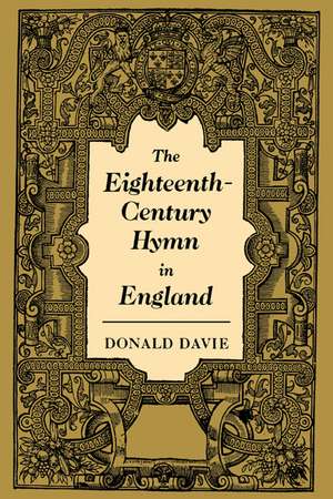 The Eighteenth-Century Hymn in England de Donald Davie